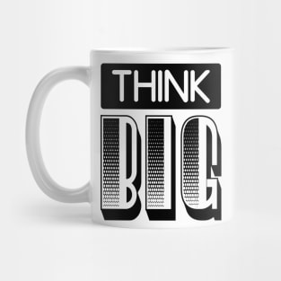 THINK BIG Mug